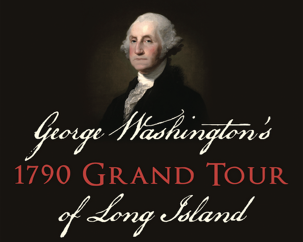 George Washington's 1790 Grand Tour of Long Island took him from Brooklyn to Patchogue and back. (Book cover photo courtesy of Arcadia Publishing)