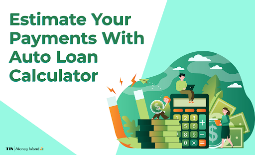 Estimate Your Payments With Auto Loan Calculator - islandnow